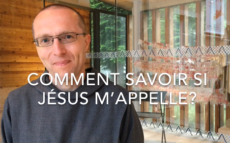 Comment savoir si Jésus m'appelle ?